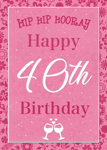 free 40th birthday digital ecard with flower border