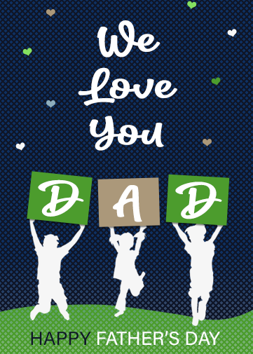fathers day cards uk. A lovely deisgn with silhouettes of children holding up dad placards. We love you text with little hearts.