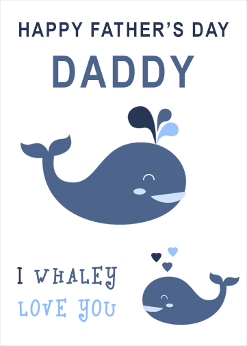 daddy fathers day card with dad and baby whale with blue and white text and little hearts