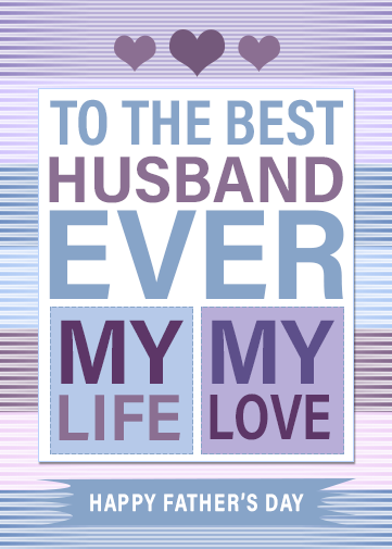 husband fathers day cards with best ever husband. Stripy background with little purple hearts and my life, my love text.