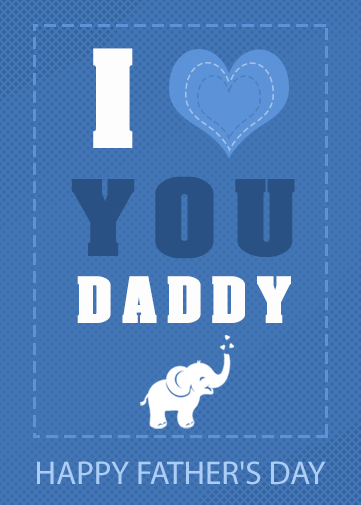 daddy cards fathers day with a cute little elephant blowing hearts and big text saying i love you daddy. Blue background design.