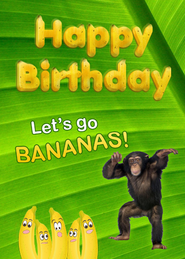 Funny Birthday Ecard Go Bananas - Crazecards